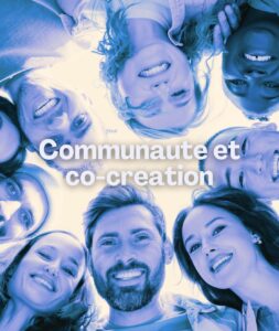 Communauté et co-création : quand les marques laissent vraiment la parole à leurs publics