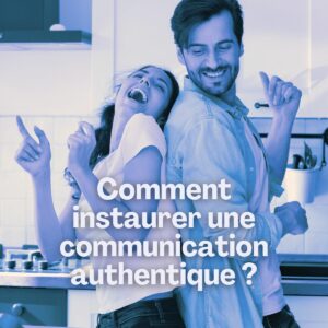 Adoptez une communication authentique pour renforcer la confiance, engager vos clients et valoriser les valeurs de votre marque