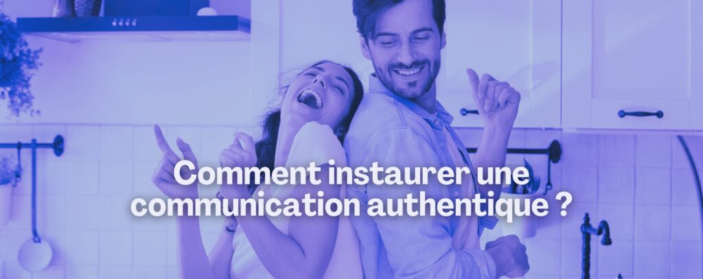 Comment instaurer une communication authentique en entreprise ?
